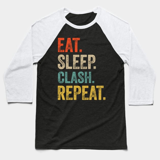 Eat sleep clash repeat retro vintage Baseball T-Shirt by Lyume